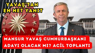 Mansur Yavaş Cumhurbaşkanı adayı olacak mı Mansur Yavaştan acil toplantı en net yanıt [upl. by Murphy]