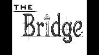 The Bridge Walkthrough  Chapter 4  Level 6 The Archway PC Xbox 360 [upl. by Jobie]