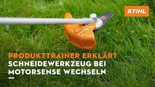 STIHL Produkttrainer erklärt  Schneidwerkzeug an einer STIHL Motorsense wechseln [upl. by Nospmoht]