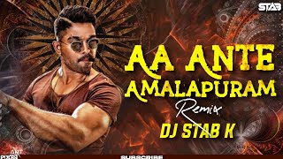 Aa Ante Amalapuram Dj Song  DJ STAB K  Aa Ante Dj Remix Songs [upl. by Korwun]