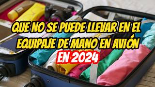 QUÉ puedo LLEVAR en el EQUIPAJE de mano para VIAJAR en avión 2024 [upl. by Iaw459]