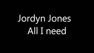 Thats all I need Lyrics Jordyn Jones [upl. by Suinuj551]