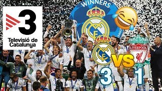 IMPERDIBLE Así NARRO TV3 la VICTORIA del REAL MADRID vs LIVERPOOL en la Champions League 2018 3x1 [upl. by Kliment]