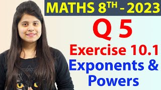 Q 5  Ex 101  Exponents and Powers  NCERT Maths Class 8th  Chapter 10 New Syllabus 2023 CBSE [upl. by Fakieh]