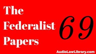 Federalist Papers  69 The Real Character of the Executive Audiobook [upl. by Aicala754]