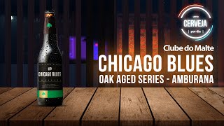 Chicago Blues  Oak Aged Series Amburana  Clube do Malte  Uma Cerveja Por Dia 0719 [upl. by Tibold]