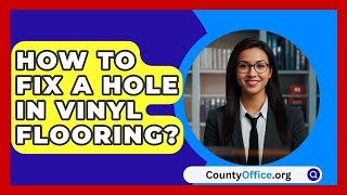 How To Fix A Hole In Vinyl Flooring  CountyOfficeorg [upl. by Fagaly]