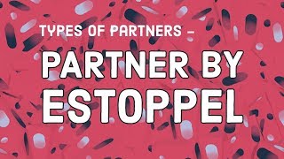 Partner by estoppel  Meaning Types of Partners in a partnership firm [upl. by Alcott]