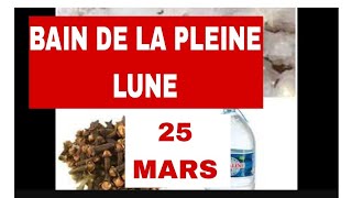 REFAIT CE BAIN LE 25 MARS  JOUR DE LA PLEINE LUNE [upl. by Eelibuj]