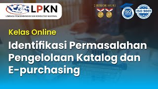 IDENTIFIKASI PERMASALAHAN PENGELOLAAN KATALOG DAN EPURCHASING [upl. by Vitia]