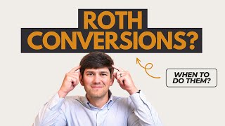 When Should I Do Roth Conversions [upl. by Stavros]