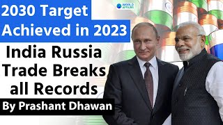 Russia and India achieve 2030 target in 2023  Record Breaking Trade Numbers [upl. by Arrik92]