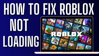 How to Fix Games Not Loading in Roblox Step by Step Tutorial [upl. by Klos]