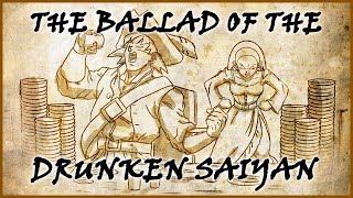 quotThe Ballad of the Drunken Saiyanquot  Goku Sings Sea Shanties [upl. by Lledal]