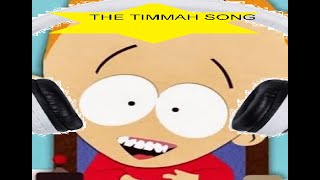 THE TIMMAH SONG loud sound warning [upl. by Ahk314]