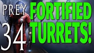 Prey  Lets Play  FORTIFIED TURRETS  Part 34  XBOX [upl. by Irmina230]