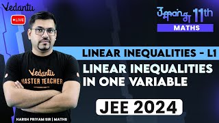 Linear Inequalities  L1 Linear Inequalities in One Variable  CBSE Class 11 Maths  JEE 2024 [upl. by Helen]