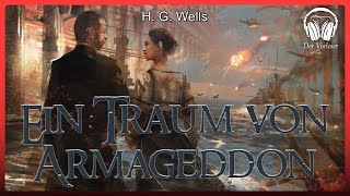 Ein Traum von Armageddon H G Wells  Komplettes Fantasy Hörbuch [upl. by Romalda528]