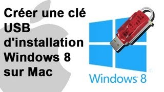 Créer une clé USB dinstallation Windows 8 sur Mac  BootCamp [upl. by Eversole]