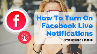 How To Turn On Facebook Live Notifications From Desktop amp Mobile [upl. by Thunell]