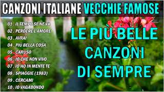 Le Più Belle Canzoni Italiane ♫ Le migliori canzoni Italiane di tutti i tempi [upl. by Caterina95]