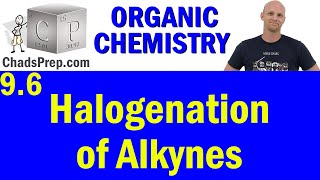 96 Halogenation of Alkynes  Organic Chemistry [upl. by Nahama]