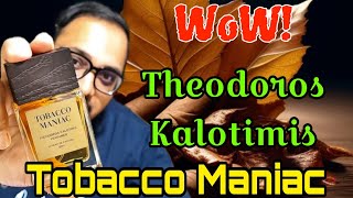 Theodoros Kalotinis Tobacco Maniac An AMAZING TOBACCO Fragrance বাংলারিভিউ tobacco mensfragrance [upl. by Wheeler]