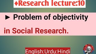 Lec10 Problem of objectivity in Social Research sociologylecture IN English Urdu Hindi [upl. by Rotceh735]