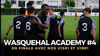 🎥 WASQUEHAL ACADEMY 4  En finale avec nos U15R1 et U18R1 👀 [upl. by Lacym202]