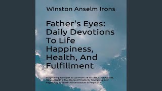 016Chapter 8c20  Fathers Eyes  Daily Devotions to Life Happiness Health and Fulfillment [upl. by Eichman]