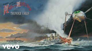 Jeff Wayne Richard Burton Chris Thompson  Thunder Child Official Audio [upl. by Florian]