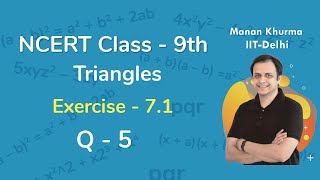 Class 9 Chapter 7 Ex 71 Q 5 Triangles Maths NCERT CBSE [upl. by Treblih]