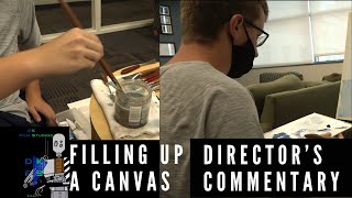 Directors Commentary  Filling up a Canvas [upl. by Blondie388]