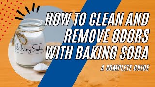 How to CLEAN and REMOVE Odors with BAKING SODA A Complete Guide [upl. by Nosyd]