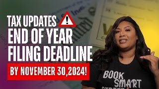 Tax Updates End of Year Filing Deadline Nov 30th [upl. by Enawd]