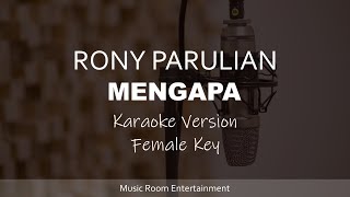 Rony Parulian  Mengapa Female Key Karaoke Gitar Akustik Version C [upl. by Ttreve876]