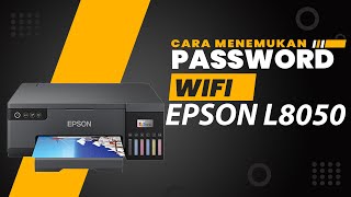 CARA MENGETAHUI PASSWORD EPSON L8050 WIFI [upl. by Tirb166]