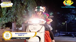 Katiyawadi  FULL MOVIE  PART 2  Taarak Mehta Ka Ooltah Chashmah  Ep 1569 to 1571 [upl. by Alexandrina]