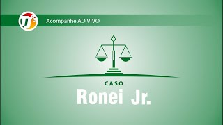 Caso Ronei Jr  Júri 4 Dia 1 Turno Manhã [upl. by Fabrianne485]