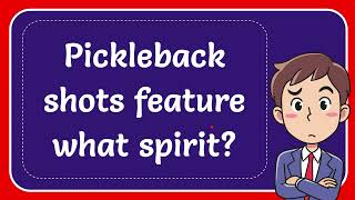 Pickleback shots feature what spirit [upl. by Nysilla]