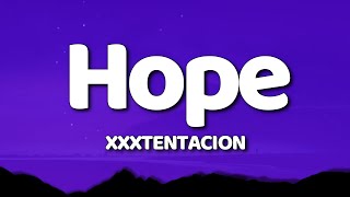 XXXTENTACION  Hope  Lyrics [upl. by Auop553]