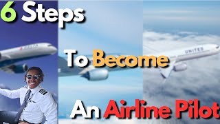 Want To Become An Airline Pilot Follow These 6 Steps [upl. by Aima]