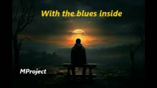 MProject With the blues inside 24version [upl. by Nanni]