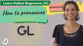 26 Learn Italian Beginners A1 How to pronounce the letters “GL” [upl. by Laon]