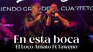 El Loco Amato ft Taweno  En esta boca [upl. by Paderna]