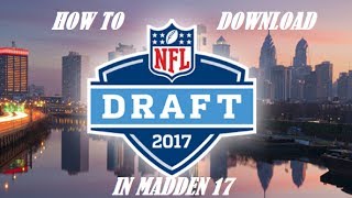 Madden 17 How To Download NFL Draft 2017 Roster [upl. by Elfstan646]