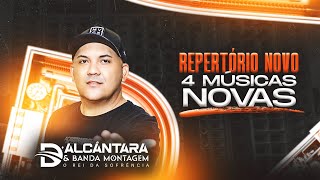 DALCANTARA E BANDA MONTAGEM 04 MÚSICAS NOVAS AO VIVO [upl. by Anitsirhc]