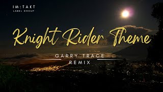 Knight Rider Theme  Garry Trace Remix [upl. by Wachter]