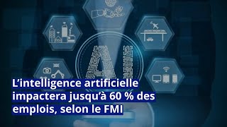 L’intelligence artificielle impactera jusqu’à 60  des emplois selon le FMI [upl. by Naivaf]