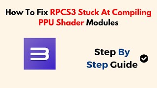 How To Fix RPCS3 Stuck At Compiling PPU Shader Modules [upl. by Indihar]